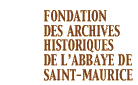 Fondation des Archives historiques de l'Abbaye de Saint-Maurice